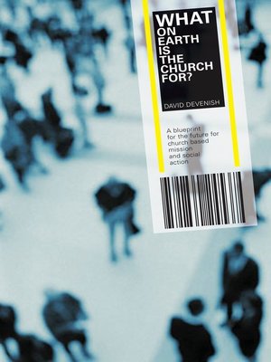 cover image of What on Earth is the Church For?